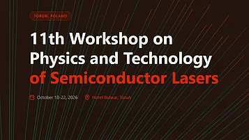 Grafik zum 11. Workshop über Physik und Technologie von Halbleiterlasern an, der vom 18. bis 22. Oktober 2026 im Hotel Bulwar in Toruń, Polen, stattfindet.