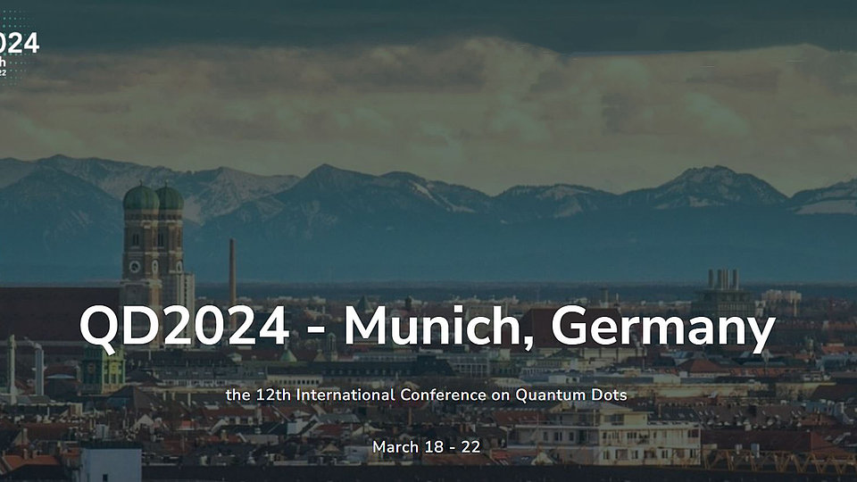 Announcement for QD2024, the 12th International Conference on Quantum Dots, taking place in Munich, Germany from March 18 to 22.
