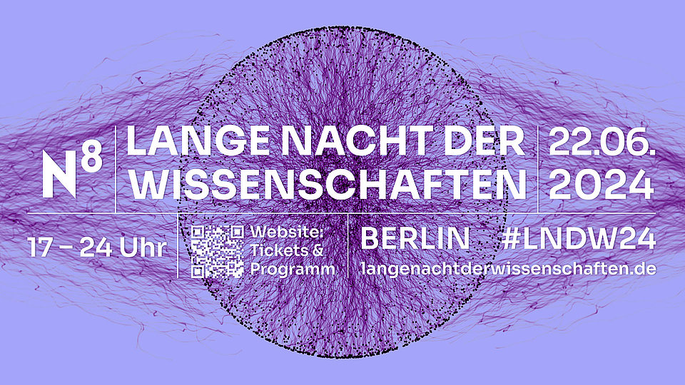 Plakat für die Lange Nacht der Wissenschaften in Berlin am 22. Juni 2024, von 17 bis 24 Uhr. Informationen zu Website, Tickets und Programm sind angegeben.