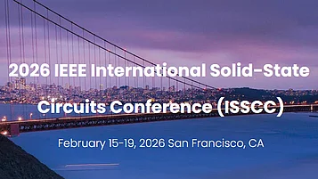 Banner für die 2026 IEEE International Solid-State Circuits Conference (ISSCC), die vom 15. bis 19. Februar 2026 in San Francisco, Kalifornien, stattfindet.