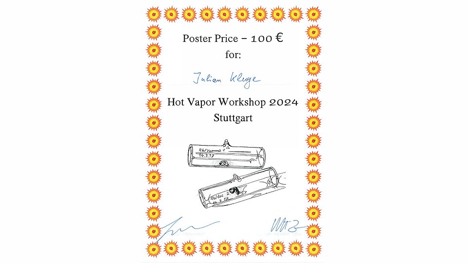 Urkunde für den Posterpreis in Höhe von 100 € für Julien Kluge, verliehen beim Hot Vapor Workshop 2024 in Stuttgart. Die Urkunde ist mit einer Bordüre verziert und zeigt eine handgezeichnete Darstellung von zwei Glasröhren.