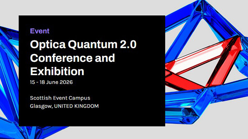 Grafische Darstellung mit blauen und roten geometrischen Formen. Darin enthalten sind Informationen über die Optica Quantum 2.0 Konferenz und Ausstellung, die vom 15. bis 18. Juni 2026 in Glasgow, Vereinigtes Königreich, stattfindet.