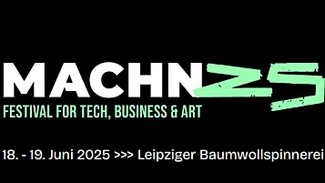 Festival Ankündigung "MACHN25" mit Themen aus Technik, Wirtschaft und Kunst.
